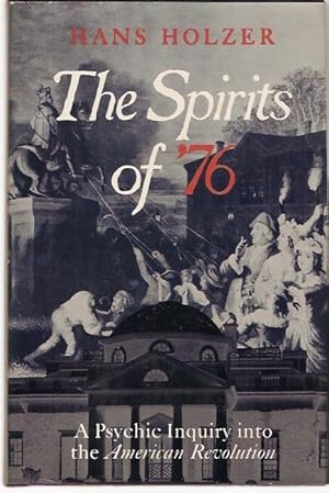 Seller image for The Spirits of '76 A Psychic Inquiry into the 'American Revolution' for sale by City Basement Books
