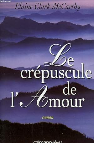 Seller image for LE CREPUSCULE DE L'AMOUR. for sale by Le-Livre
