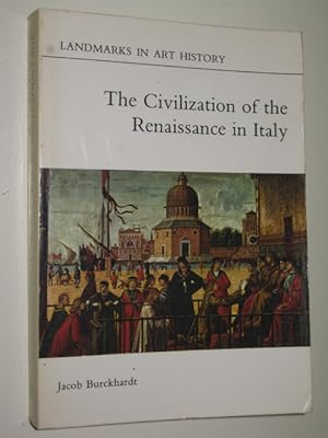 The Civilization of the Renaissance in Italy - Landmarks in Art History Series
