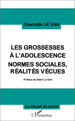 Grossesses a l'adolescence normes sociales réalités ve