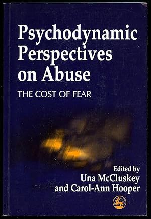 Immagine del venditore per Psychodynamic Perspectives on Abuse; The Cost of Fear venduto da Little Stour Books PBFA Member