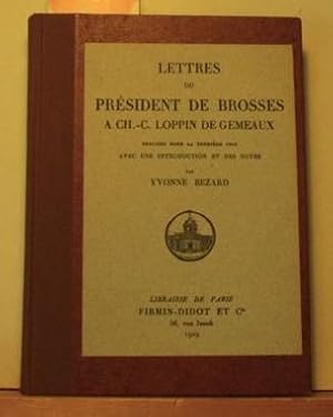 Immagine del venditore per Lettres du president de Brosses a Ch.-C. Loppin de Gemeaux,publiees pour la premiere fois avec une introduction et des notes par Yvonne Bezard, venduto da Antiquariat Kastanienhof