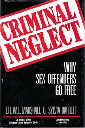 Imagen del vendedor de Criminal Neglect Why Sex Offenders Go Free a la venta por Riverwash Books (IOBA)