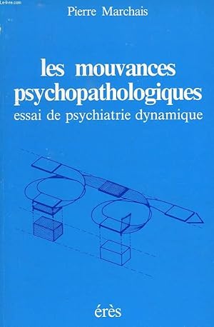 Bild des Verkufers fr LES MOUVANCES PSYCHOPATHOLOGIQUES, ESSAI DE PSYCHIATRIE DYNAMIQUE zum Verkauf von Le-Livre