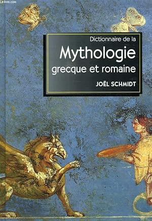 Bild des Verkufers fr DICTIONNAIRE DE LA MYTHOLOGIE GRECQUE ET ROMAINE zum Verkauf von Le-Livre