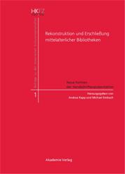 Bild des Verk�ufers f�r Rekonstruktion und Erschlie�ung mittelalterlicher Bibliotheken zum Verkauf von SKULIMA Wiss. Versandbuchhandlung