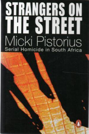 Image du vendeur pour STRANGERS ON THE STREET Serial Homicide in South Africa mis en vente par Loretta Lay Books