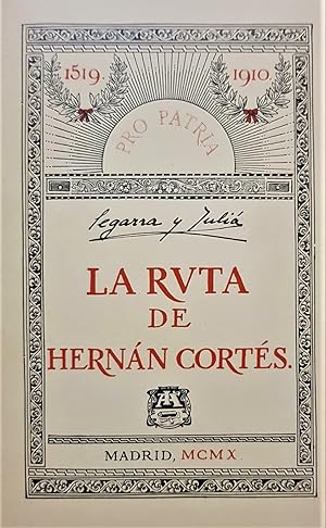 Seller image for La ruta de Hernn Corts. Ilustraciones de Marco, Garca y de Federico. 1519-1910. for sale by Librera Anticuaria Antonio Mateos