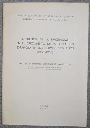 Seller image for INFLUENCIA DE LA EMIGRACION EN EL CRECIMIENTO DE LA POBLACION ESPAOLA EN LOS ULTIMOS CIEN AOS (1850-1950) for sale by Fbula Libros (Librera Jimnez-Bravo)