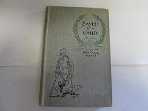 Bild des Verkufers fr Saved by a Child. A tale zum Verkauf von Goldstone Rare Books