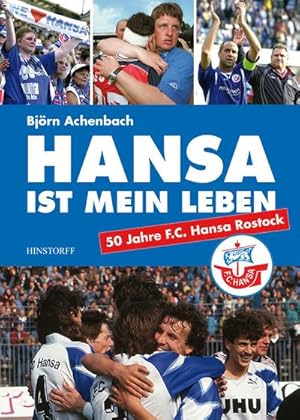 Bild des Verkufers fr Hansa ist mein Leben : F.C.Hansa Rostock seit 1965 zum Verkauf von AHA-BUCH GmbH