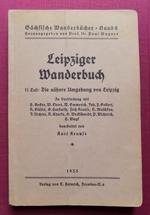Leipziger Wanderbuch - Die nähere Umgebung von Leipzig.