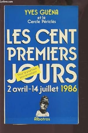 Bild des Verkufers fr LES CENT PREMIERS JOURS - 22 AVRIL / 14 JUILLET 1986. zum Verkauf von Le-Livre