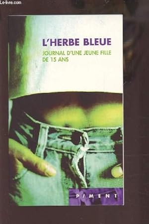Immagine del venditore per L'HERBE BLEUE - JOURNAL D'UNE JEUNE FILLE DE 15 ANS. venduto da Le-Livre