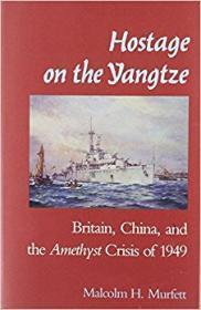 Bild des Verkufers fr Hostage on the Yangtze: Britain, China, and the Amethyst Crisis of 1949 zum Verkauf von Monroe Street Books