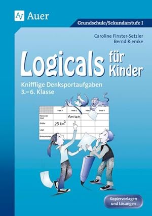Seller image for Logicals fr Kinder : Knifflige Denksportaufgaben 3. - 6. Klasse for sale by AHA-BUCH GmbH