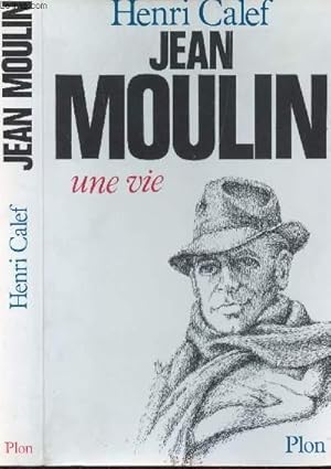 Image du vendeur pour JEAN MOULIN - UNE VIE / 20 JUIN 1899 - 21 JUIN 1943. mis en vente par Le-Livre