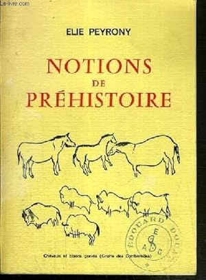 Image du vendeur pour NOTIONS DE PREHISTOIRE mis en vente par Le-Livre