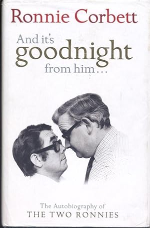 And It's Goodnight From Him, The Autobiography of the Two Ronnies