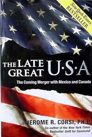 The Late Great USA: The Coming Merger with Mexico and Canada