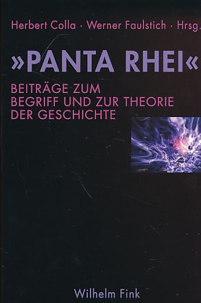 Bild des Verkufers fr Panta Rhei. Beitrge zum Begriff und zur Theorie der Geschichte. zum Verkauf von Fundus-Online GbR Borkert Schwarz Zerfa