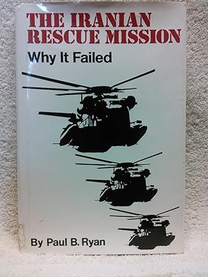 Seller image for The Iranian Rescue Mission: Why it Failed for sale by Prairie Creek Books LLC.