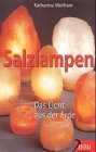 Salzlampen Das Licht aus der Erde