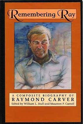Seller image for REMEMBERING RAY: A COMPOSITE BIOGRAPHY OF RAYMOND CARVER for sale by Charles Agvent,   est. 1987,  ABAA, ILAB