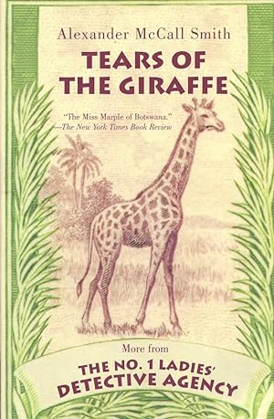 TEARS OF THE GIRAFFE : More from the No. 1 ladies' Detective Agency