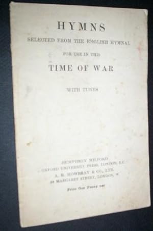 Hymns selected from the English Hymnal. For use in this time of war. With tunes.