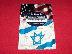 Is There an Islamic Problem : Essays on Islamicate Societies, the US, and Israel