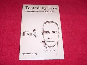 Tested By Fire : The Life and Work of W.H. McEwen