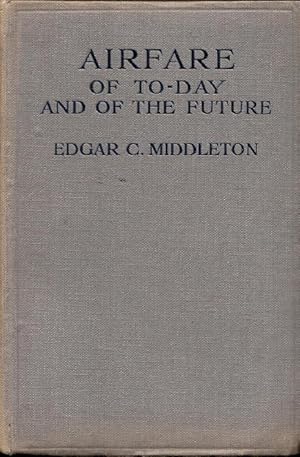 Imagen del vendedor de Airfare of To-Day and of the Future a la venta por Florida Mountain Book Co.