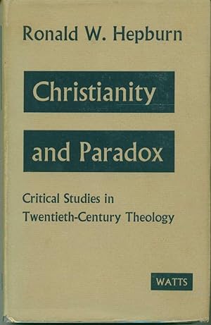 Seller image for Christianity and Paradox: Critical Studies in Twentieth-Century Theology for sale by Book Dispensary