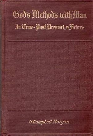 God's Methods with Man: In Time - Past, Present and Future