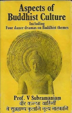 Aspects of Buddhist Culture Including Four dance-dramas on Buddhist themes