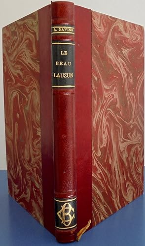 Le Beau Lauzun, D'après les documents d'Archives et les Mémoires, avec des illustrations document...
