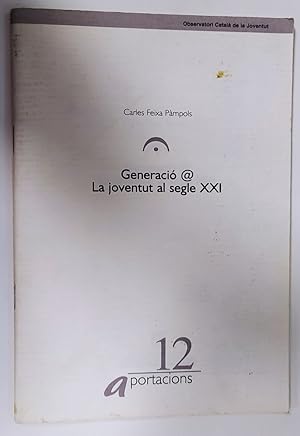 Seller image for Generaci @. La joventut al segle XXI for sale by La Leona LibreRa