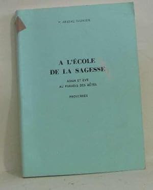 Seller image for A l'cole de la sagesse - adam et ve au paradis des btes - proverbes for sale by crealivres