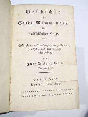 Geschichte der Stadt Memmingen im dreissigjährigen Kriege. Erstes Heft. Von 1618 bis 1633.