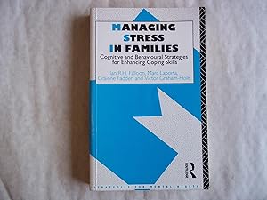 Image du vendeur pour Managing Stress in Families : Cognitive and Behavioural Strategies for Enhancing Coping Skills mis en vente par Carmarthenshire Rare Books