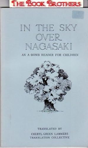 Immagine del venditore per In The Sky Over Nagasaki:An A-Bomb Reader for Children venduto da THE BOOK BROTHERS