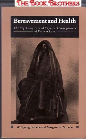 Immagine del venditore per Bereavement and Health : The Psychological and Physical Consequences of Partner Loss venduto da THE BOOK BROTHERS