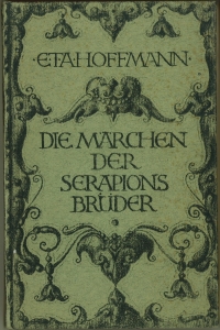 Die Märchen der Serapionsbrüder. (Herausgegeben und mit teilweise erneuertem Nachwort versehen vo...