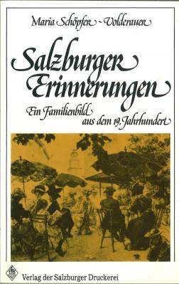 Bild des Verkufers fr Salzburger Erinnerungen. Ein Familienbild aus dem 19. Jahrhundert. zum Verkauf von Antiquariat Weinek