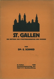 St. Gallen. Ein Beitrag zur Städtegeographie der Schweiz.