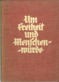 Bild des Verkufers fr Um Freiheit und Menschenwrde. Ein Lebensbuch deutscher Dichtung. Zur Zehnjahrfeier der sterreichischen Republik der Jugend Wiens gewidmet von ihrer Vaterstadt. zum Verkauf von Antiquariat Weinek