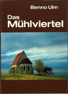 Das Mühlviertel. Seine Kunstwerke, historischen Lebens- und Siedlungsformen. Bildteil: Walter Hof...