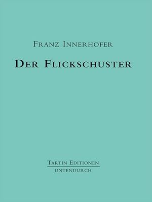 Seller image for Der Flickschuster. Nachwort von Ludwig Hartinger. for sale by Antiquariat Weinek