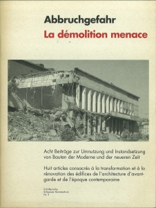 Abbruchgefahr - La démolition menace. Acht Beiträge zur Umnutzung und Instandsetzung von Bauten d...
